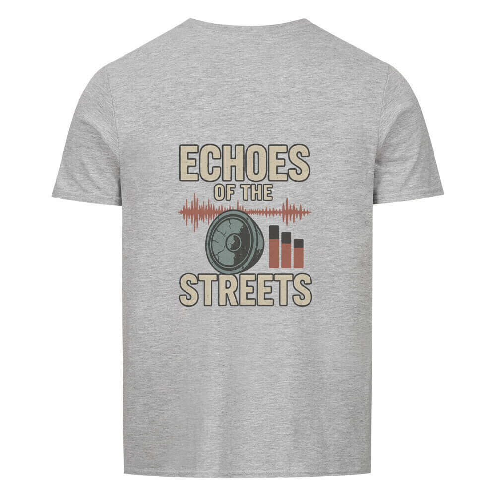 Echoes Of The Streets - Basic Shirt Ansicht - T-Shirt Streetwear BeachBodyz