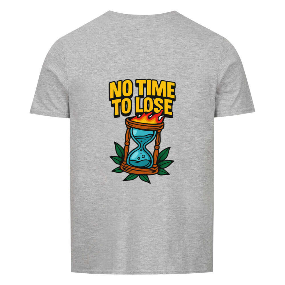 No Time To Lose - Basic Shirt Ansicht - T-Shirt Streetwear BeachBodyz
